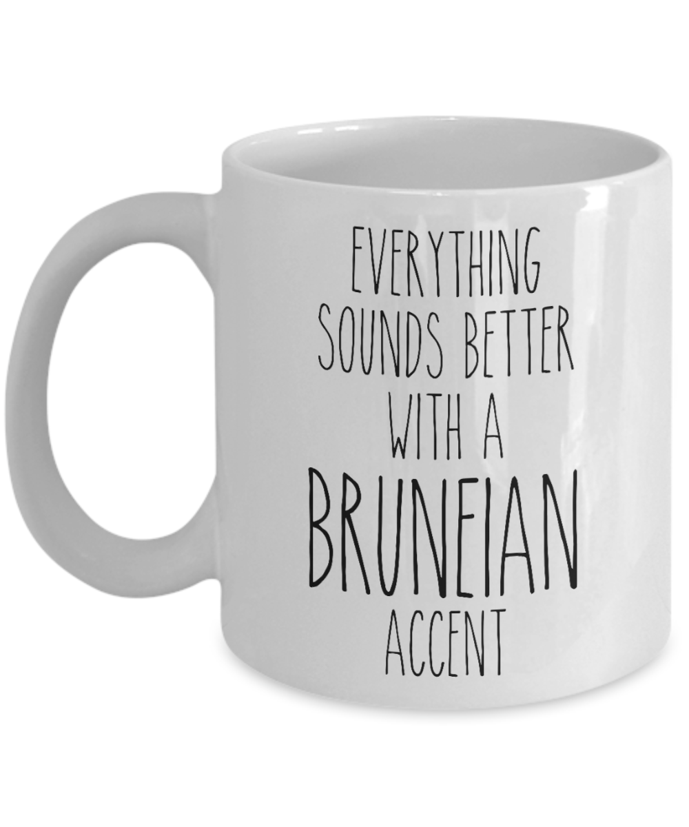 Brunei Mug Everything Sounds Better with a Bruneian Accent Coffee Cup Brunei Gift