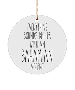 Bahamas Ornament Everything Sounds Better with a Bahamian Accent Ceramic Christmas Ornament Bahamas Gift