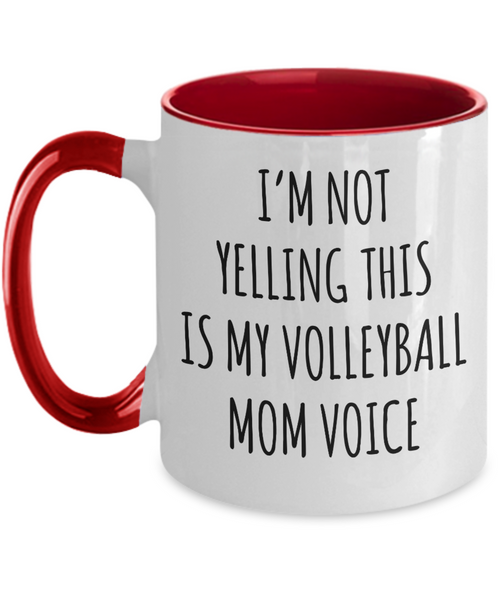 Volleyball Mom Mug, Volleyball Mom Gift, I’m Not Yelling This Is My Volleyball Mom Voice Coffee Cup Colored Mugs