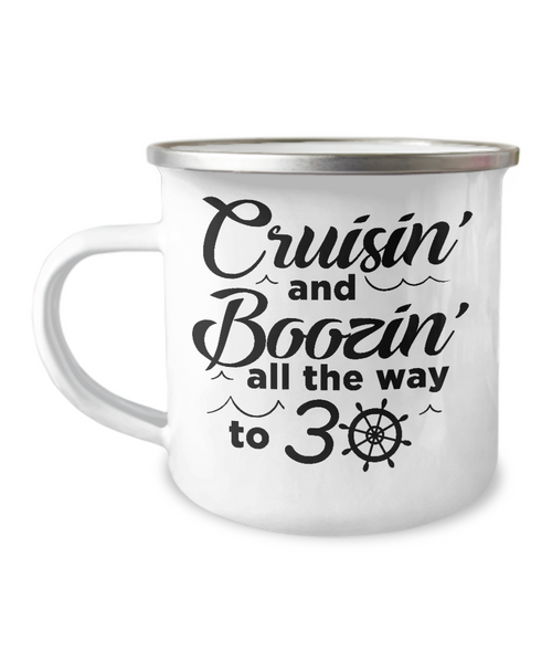 Cruisin' And Boozin' All The Way To 30 Metal Camping Mug Coffee Cup Funny Gift