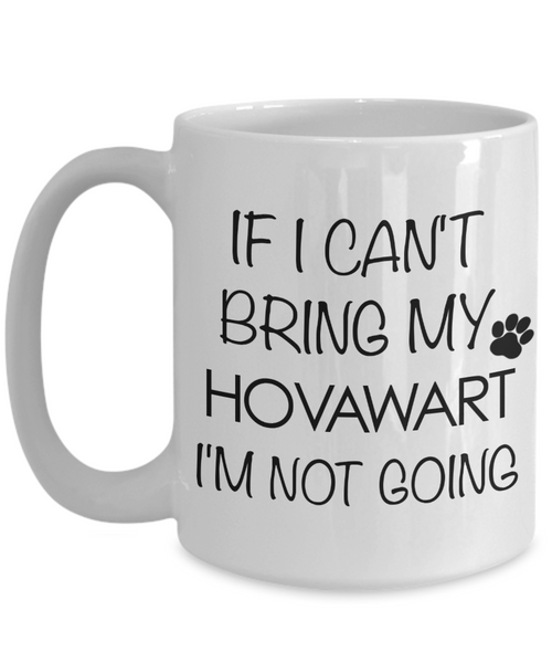 Hovawart Dog Gifts If I Can't Bring My Hovawart I'm Not Going Mug Ceramic Coffee Cup-Cute But Rude