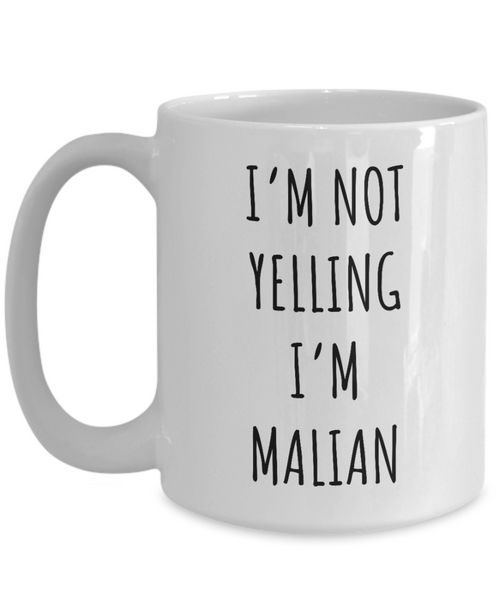 Mali Mug I'm Not Yelling I'm Malian Coffee Cup Mali Gift