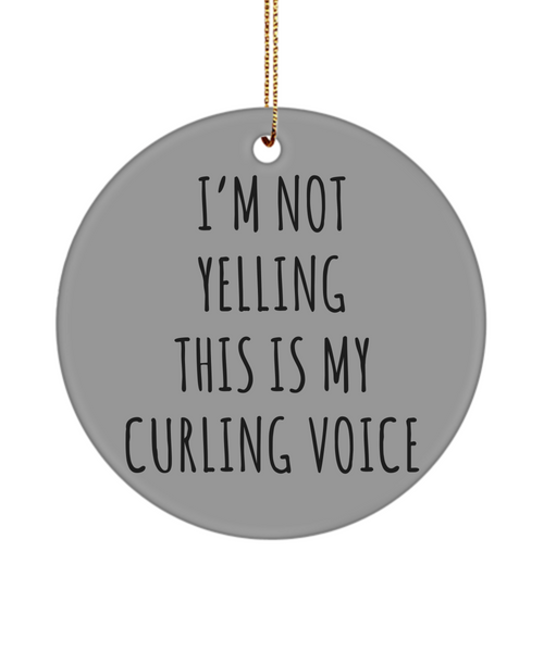 Curling Team Gifts, Curling Ornament, Curling Coach Gift, I'm Not Yelling This Is My Curling Voice Christmas Tree Ornament