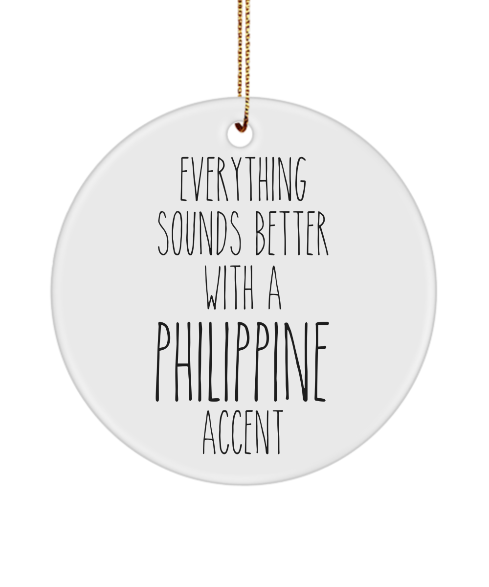 Philippine Ornament Everything Sounds Better with a Philippine Accent Ceramic Christmas Ornament Philippine Gift