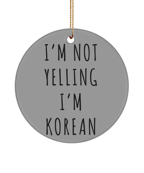 Korea Ornament, Korean Gifts, I'm Not Yelling I'm Korean Christmas Tree Ornament