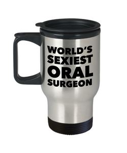 World's Sexiest Oral Surgeon Gifts Supplies Travel Mug Stainless Steel Insulated Coffee Cup-Cute But Rude
