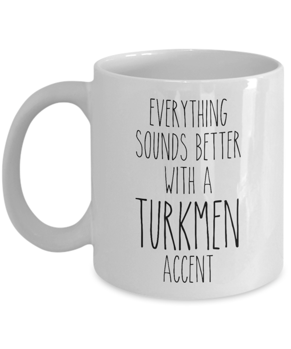 Turkey Mug Everything Sounds Better with a Turkmen Accent Coffee Cup Turkey Gift