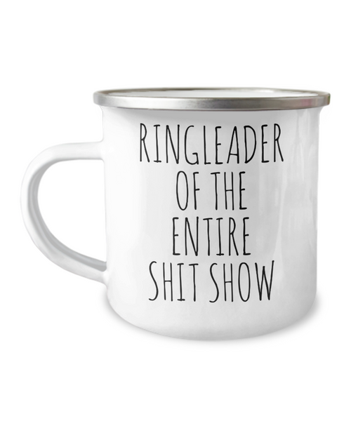 Ringleader of the Entire Shit Show Camping Mug Coffee Cup Funny Coworker Gifts