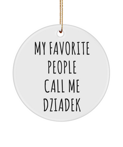 Dziadek Gift, Dziadek, Gift From Grandkids, Dziadek Ornament, My Favorite People Call Me Dziadek Christmas Ornament