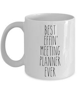 Gift For Meeting Planner Best Effin' Meeting Planner Ever Mug Coffee Cup Funny Coworker Gifts