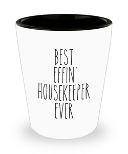 Gift For Housekeeper Best Effin' Housekeeper Ever Ceramic Shot Glass Funny Coworker Gifts