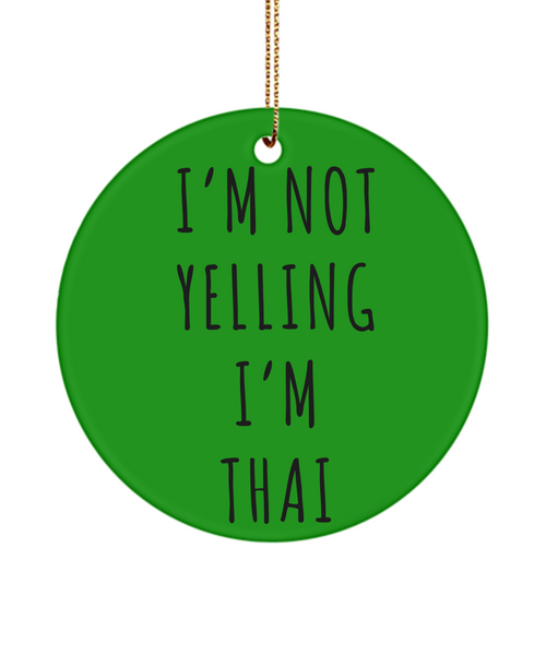 Thailand Ornament, Thai Gifts, I'm Not Yelling I'm Thai Christmas Tree Ornament