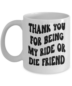 Ride Or Die Gift, Ride Or Die, Bestie Mug, Ride Or Die Friend, Ride Or Die Gifts, BFF Mug, Ride or Die Mug, Best Friends Mug, Friendship Mug