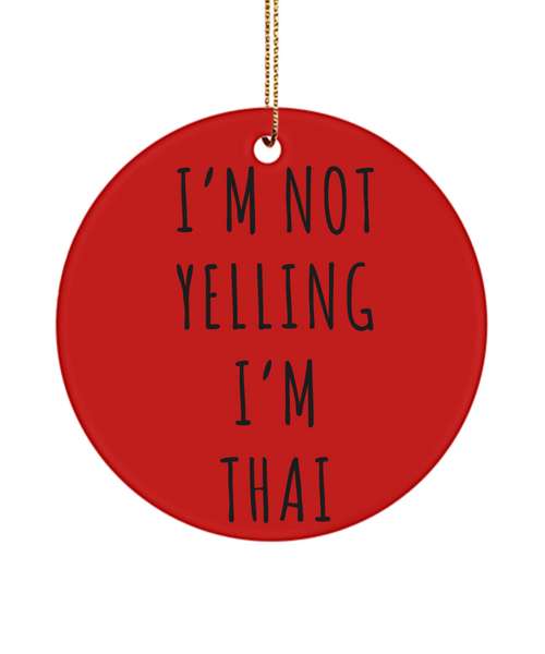 Thailand Ornament, Thai Gifts, I'm Not Yelling I'm Thai Christmas Tree Ornament