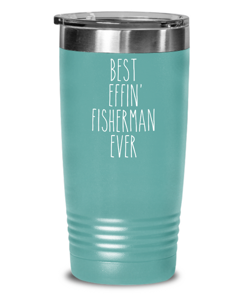 Gift For Fisherman Best Effin' Fisherman Ever Insulated Drink Tumbler Travel Cup Funny Coworker Gifts