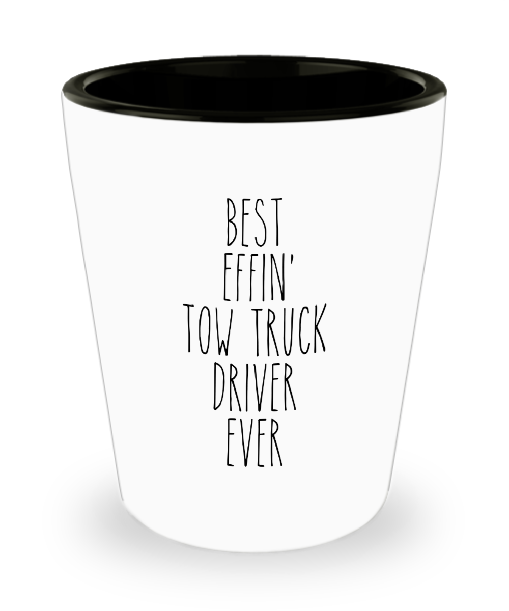 Tow Truck Driver, Tow Wife, Tow Truck Gifts, Tow Truck, Best Effin Tow Truck Driver Ever Shot Glass