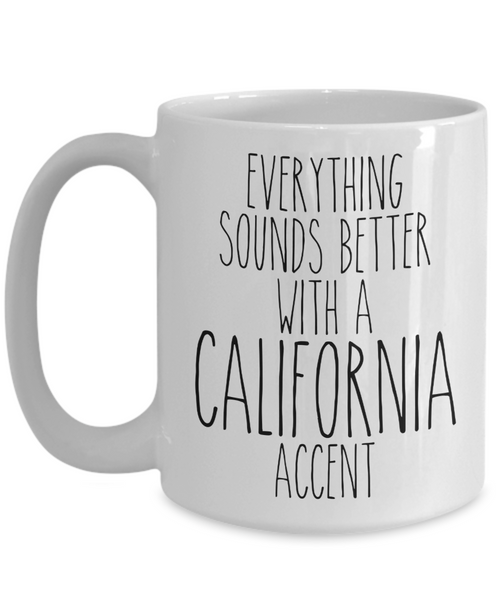 California Mug, California Souvenir, California State, California Gifts, Everything Sounds Better With a California Accent Coffee Cup