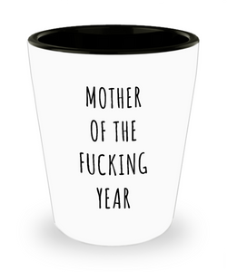 Mother of the Fucking Year Funny Mom Gifts Ceramic Shot Glass