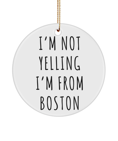 Boston Ornament, Boston Gifts, Boston Massachusetts, I'm Not Yelling I'm From Boston Christmas Tree Ornament