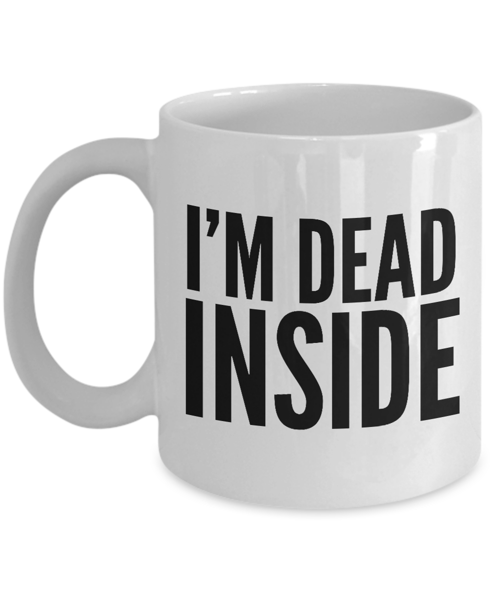 I'm Dead Inside Mug Funny Coffee Cup-Cute But Rude