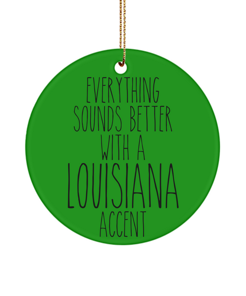 Louisiana Mug, Louisiana Gift, Everything Sounds Better With A Louisiana Accent Christmas Tree Ornament