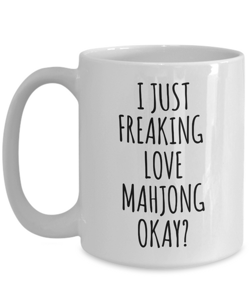 Mahjong Gifts, Mahjong Set, I Just Freaking Love Mahjong Okay Mug Coffee Cup