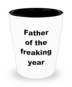 Father of the Freaking Year Father's Day Gift Ideas for Dad  Ceramic Shot Glass