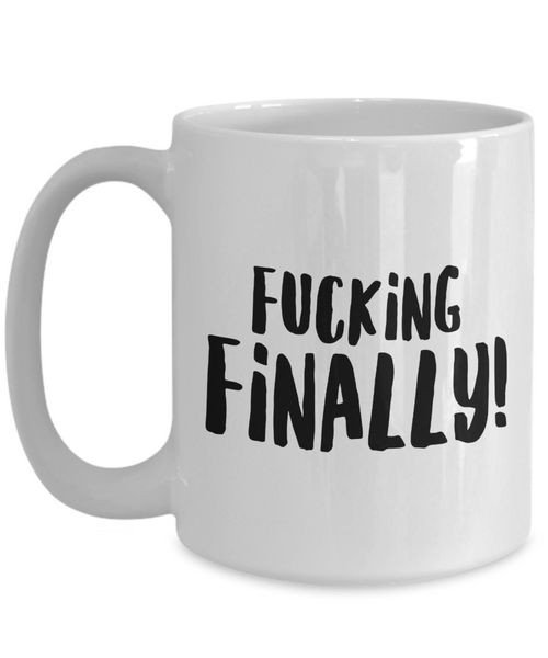 Funny Graduation Mug College Graduation Gift Idea for the Graduate Class of 2019 Fucking Finally Coffee Cup Gifts-Cute But Rude