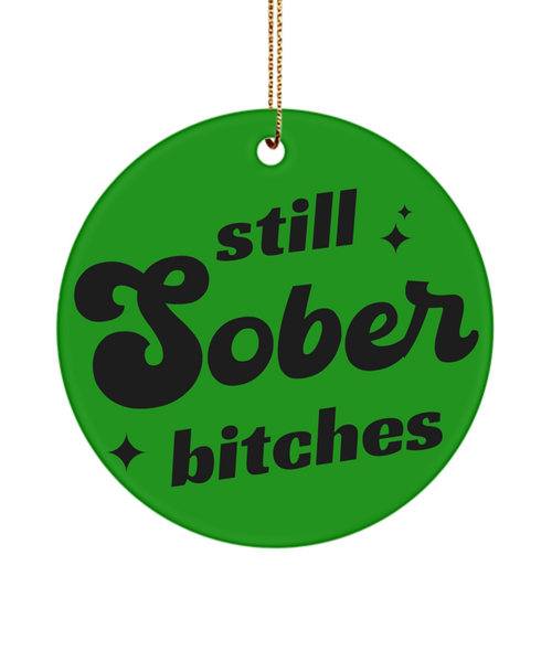 Sobriety Gifts for Women, One Year Sober Anniversary Gifts, Still Sober Bitches Christmas Tree Ornament