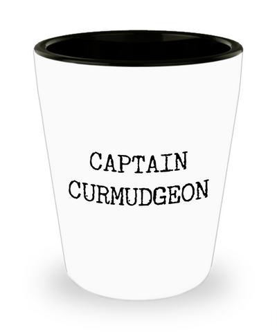 Gag Gifts for Grouchy People Captain Curmudgeon Funny Ceramic Shot Glass