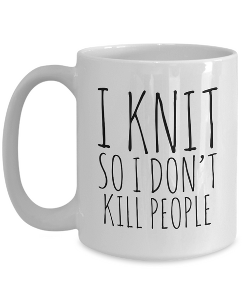 I Knit So I Don't Kill People Mug Funny Ceramic Coffee Cup-Cute But Rude