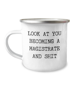 Becoming Magistrate Camping Mug Coffee Cup Funny Coworker Gifts