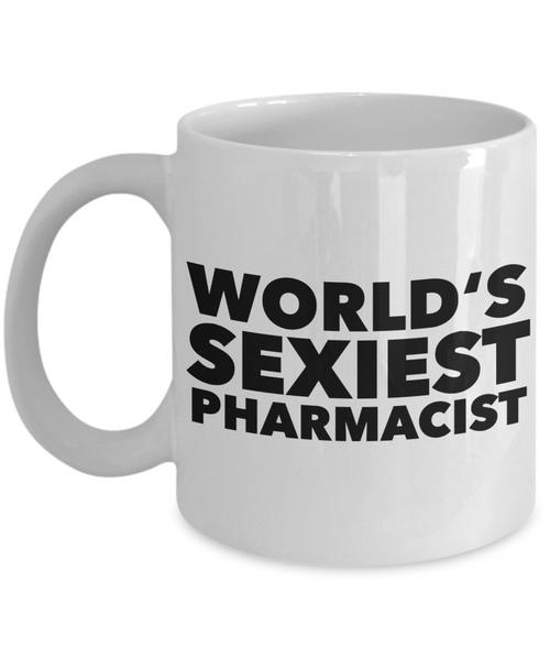 World's Sexiest Pharmacist Mug Ceramic Coffee Cup Gifts for Pharmacists-Cute But Rude