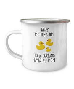 Happy Mother's Day To A Ducking Amazing Mom Metal Camping Mug Coffee Cup Funny Gift