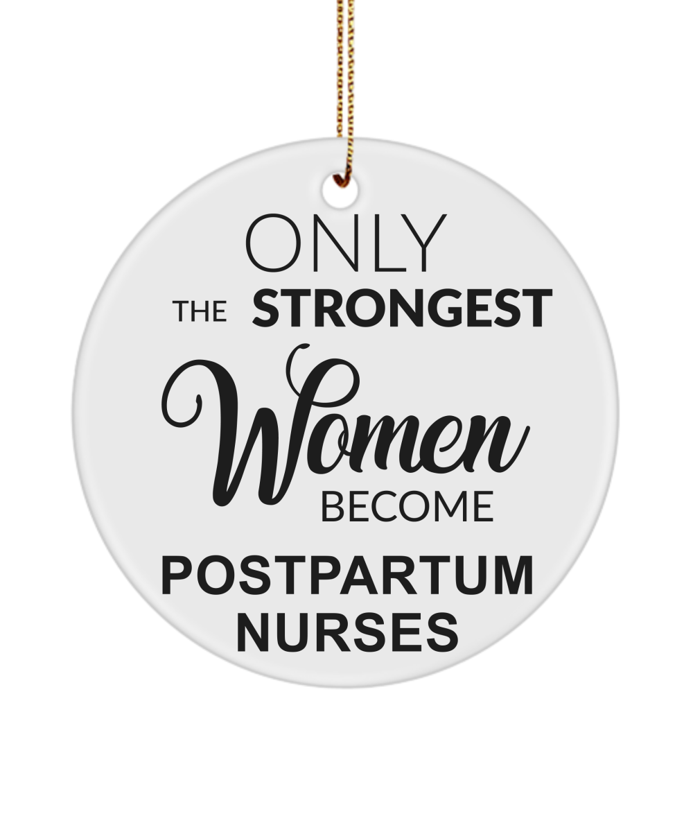 Mother Baby Nurse, Mother Baby Unit, Postpartum Nurse, MBU Mug, Baby Nurse Gift, Mother Baby Unit, Only The Strongest Women Become Postpartum Nurses Christmas Tree Ornament