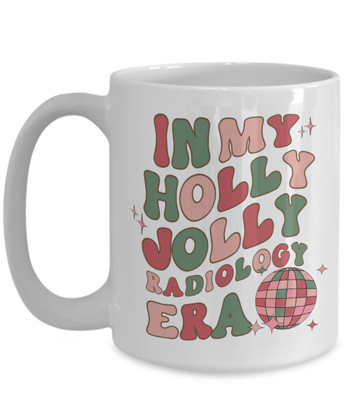 Radiologic Technologist Gifts, In My Holly Jolly Radiology Era, Xray Tech Gift, Rad Tech Mug, Radiologist, Holly Jolly Vibes, Holly Jolly Era Retro Coffee Cup