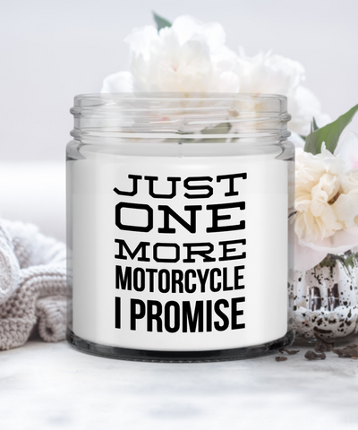 Motorcycle Enthusiast Gift Just One More Motorcycle I Promise Candle Vanilla Scented Soy Wax Blend 9 oz. with Lid