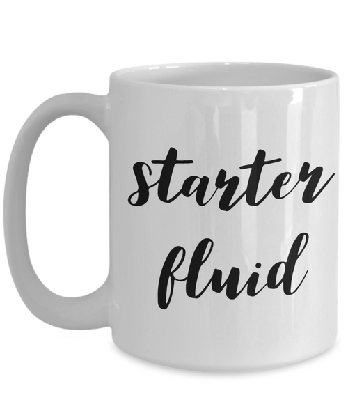 Starter Fluid Coffee Mug Ceramic Funny Coffee Cup-Cute But Rude