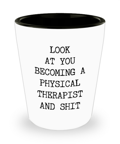 Physical Therapist Graduation Gifts DPT New PT School Passed Exam Look at You Becoming a Ceramic Shot Glass