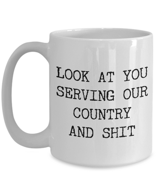 Military Gift for Soldier Joining Military Mug Look at You Serving Our Country Coffee Cup