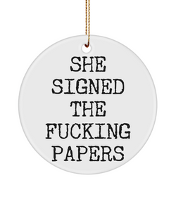 Funny Divorce Gift for Men She Signed The Fucking Papers Christmas Tree Ornament