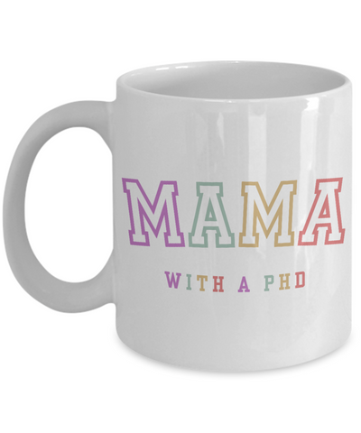 PhD Graduation Gift, PhD Gift, PhD Mug, PhD Graduation Gifts, Mama with a PhD Coffee Cup