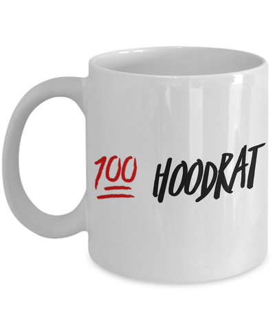 Hoodrats - Hoodrat Stuff - Hoodrat Things - 100% Hoodrat Coffee Mug - Cash Me Outside How Bow Dah-Cute But Rude