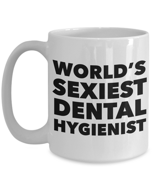 World's Sexiest Dental Hygienist Mug Sexy Gift Ceramic Coffee Cup-Cute But Rude