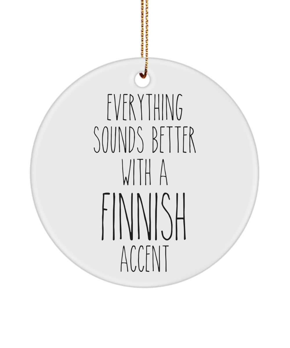 Finland Ornament Everything Sounds Better with a Finnish Accent Ceramic Christmas Ornament Finland Gift