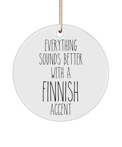 Finland Ornament Everything Sounds Better with a Finnish Accent Ceramic Christmas Ornament Finland Gift