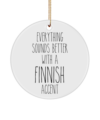 Finland Ornament Everything Sounds Better with a Finnish Accent Ceramic Christmas Ornament Finland Gift