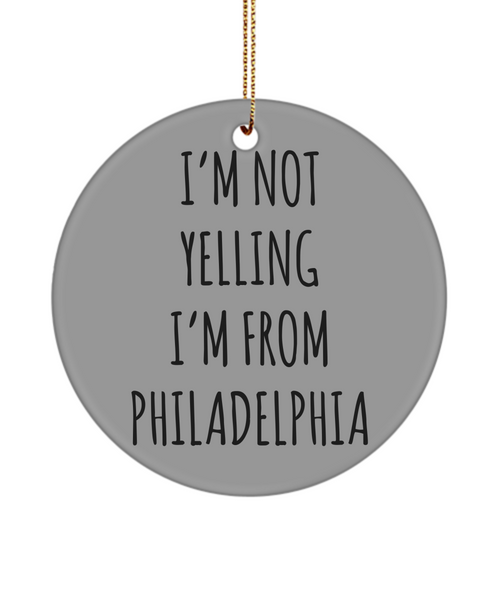 Philadelphia Ornament, Philadelphia Gifts, I'm Not Yelling I'm From Philadelphia Christmas Tree Ornament