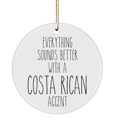 Costa Rica Ornament Everything Sounds Better with a Costa Rican Accent Ceramic Christmas Ornament Costa Rica Gift