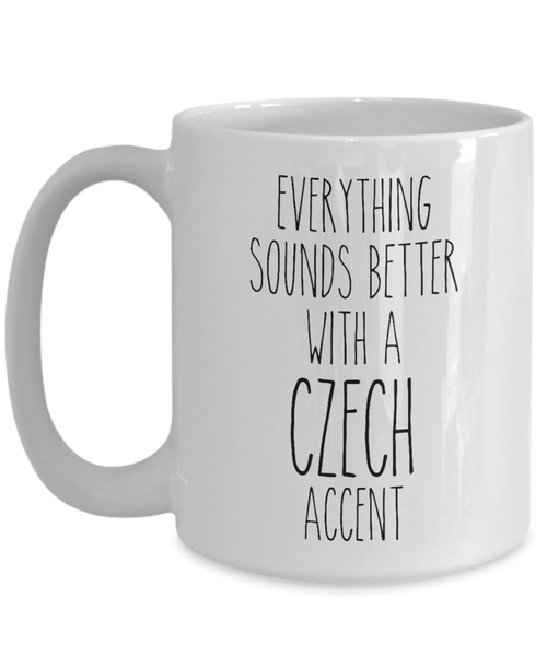 Czechoslovakia Mug Everything Sounds Better with a Czech Accent Coffee Cup Czech Gift